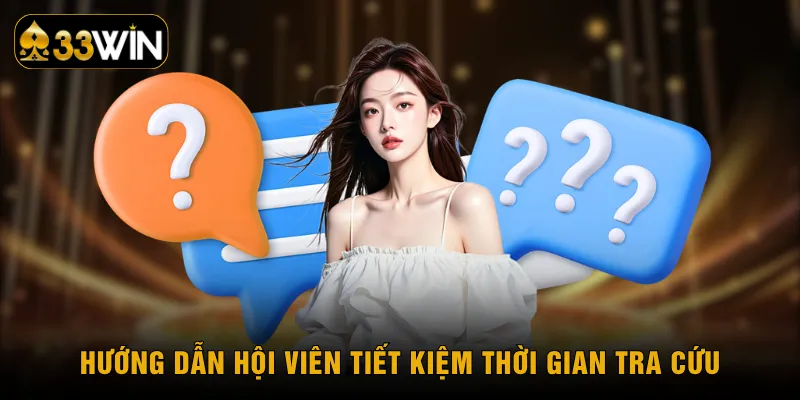 Hướng dẫn hội viên tiết kiệm thời gian tra cứu